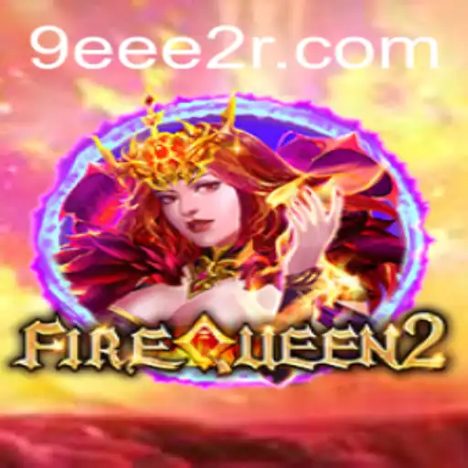 Descubra FireQueen2: O Novo Jogo que Está Dominando as Manchetes