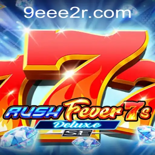 RushFever7sDeluxeSE: Uma Nova Experiência no Mundo dos Jogos Digitais com 9EEE